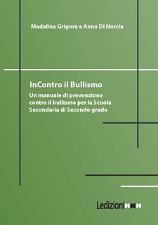 Cover of InContro il Bullismo. Un manuale di prevenzione contro il bullismo per la Scuola Secondaria di Secondo grado