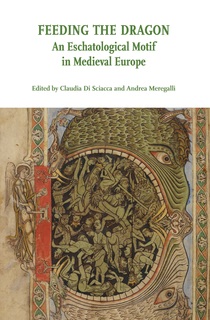 Cover of FEEDING THE DRAGON. An Eschatological Motif in Medieval Europe